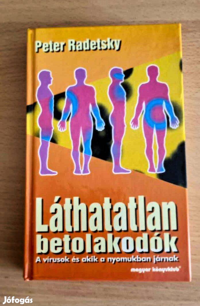 Peter Radetsky Láthatatlan betolakodókA vírusok