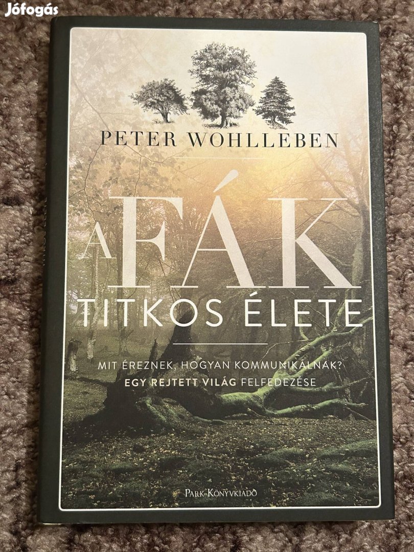 Peter Wohlleben:  A fák titkos élete