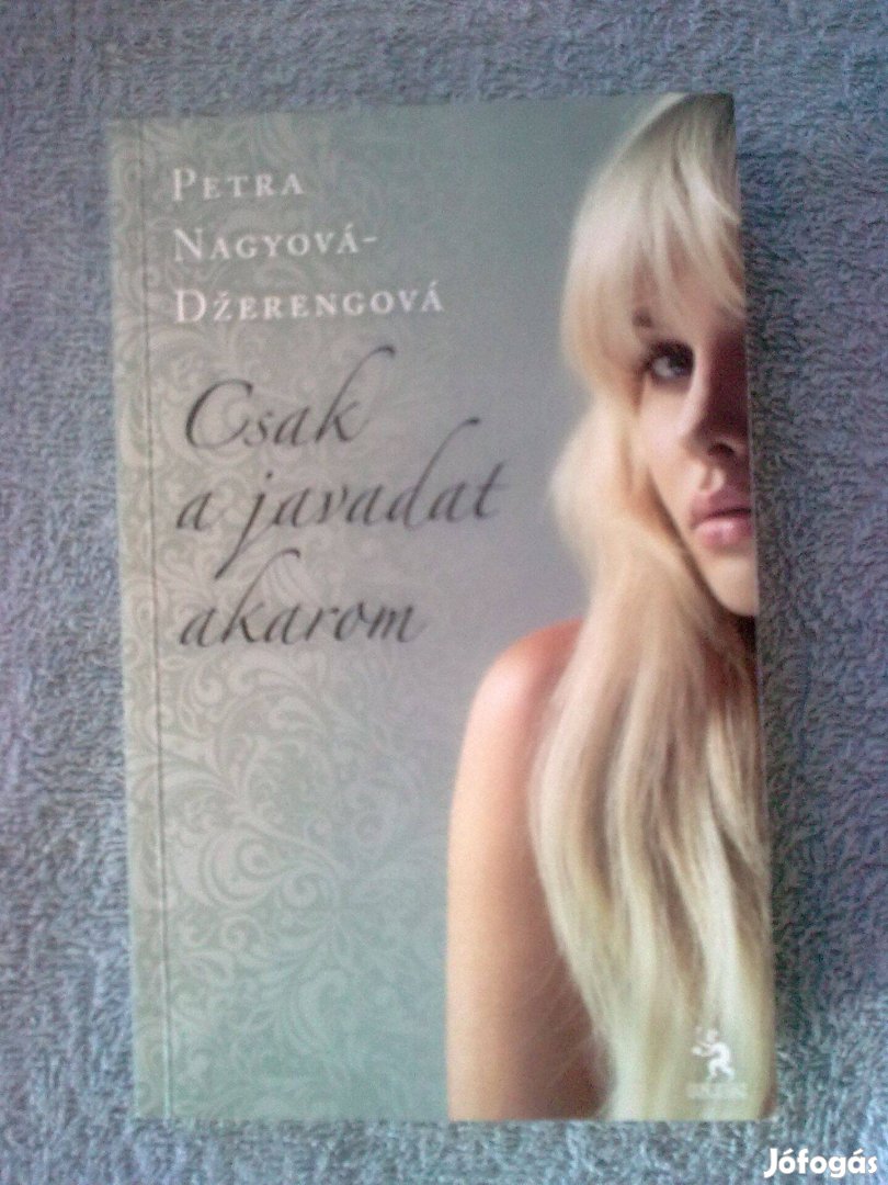 Petra Nagyová-Dzerengová - Csak a javadat akarom / Romantikus könyv