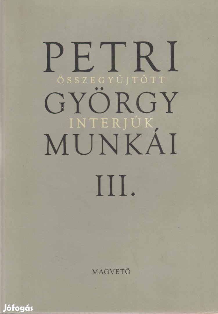 Petri György: Összegyűjtött interjúk