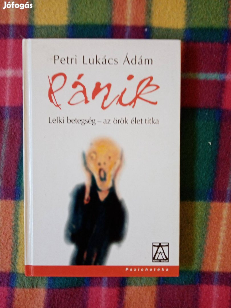 Petri Lukács Ádám Pánik Lelki betegség az örök élet titka