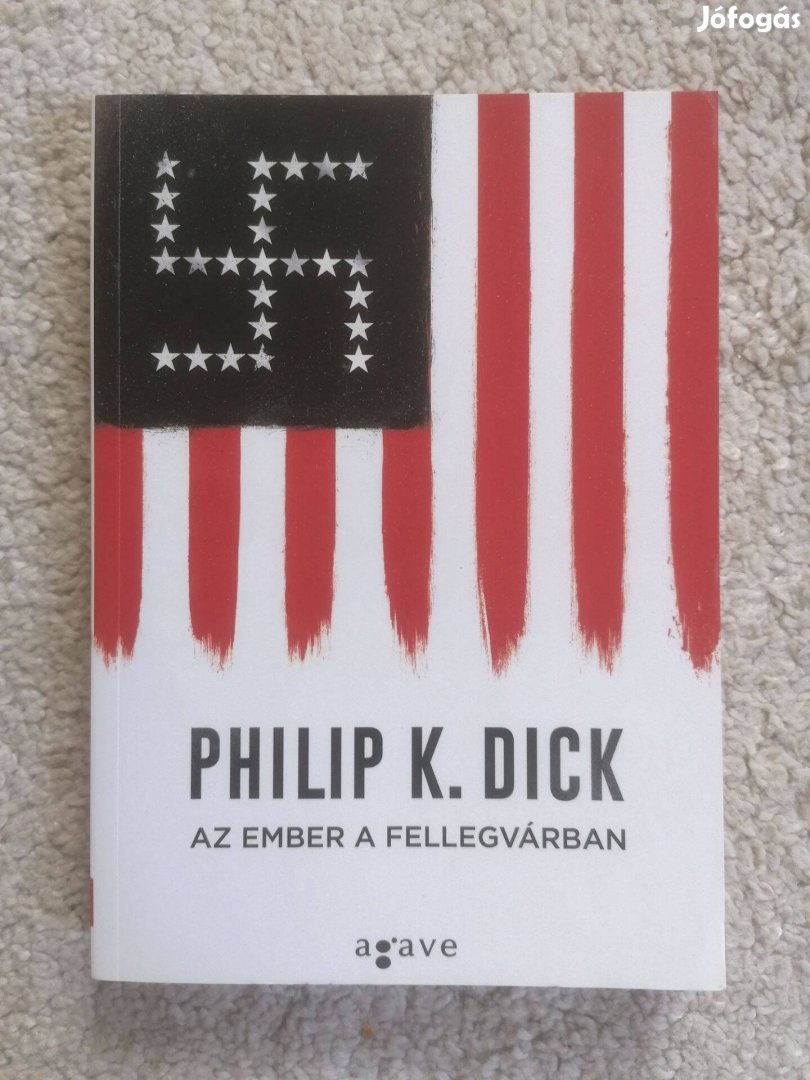 Philip K. Dick: Az ember a Fellegvárban