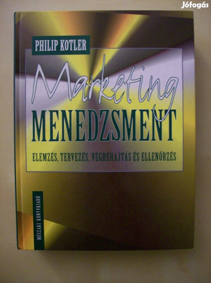 Philip Kotler: Marketing menedzsment elemzés, tervezés, végrehajtás