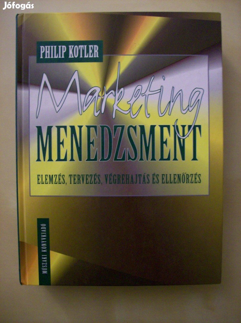 Philip Kotler: Marketing menedzsment elemzés, tervezés, végrehajtás