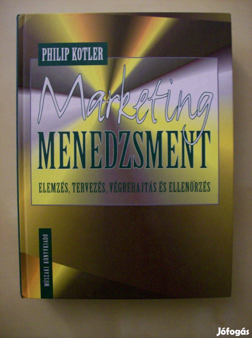 Philip Kotler: Marketing menedzsment elemzés, tervezés, végrehajtás