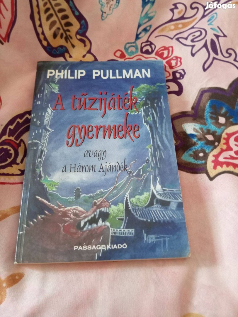 Philip Pullman: A tűzijáték gyermeke