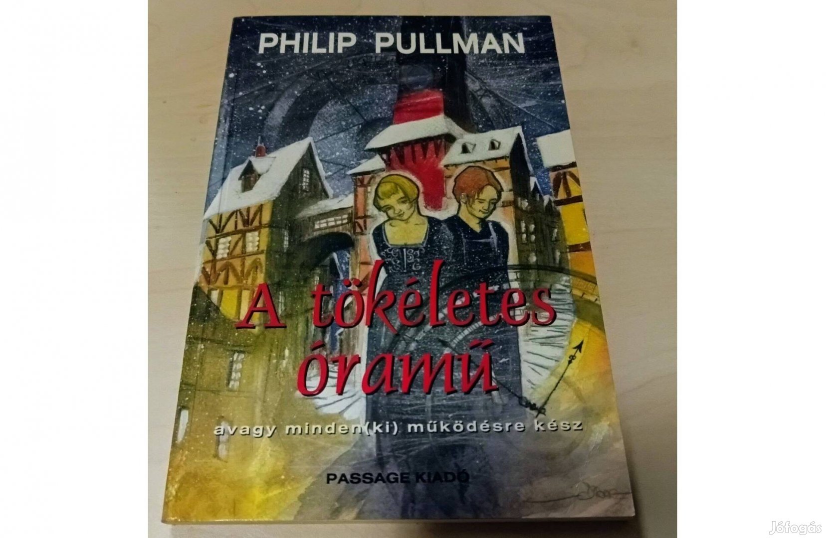 Philip Pullman - A tökéletes óramű