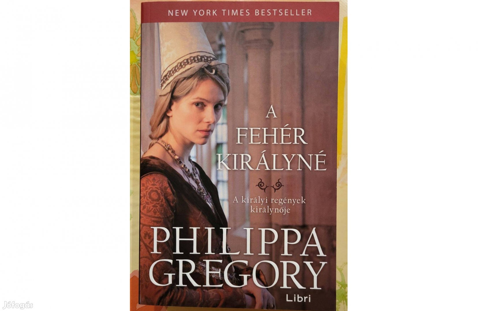 Philippa Gregory: A fehér királyné