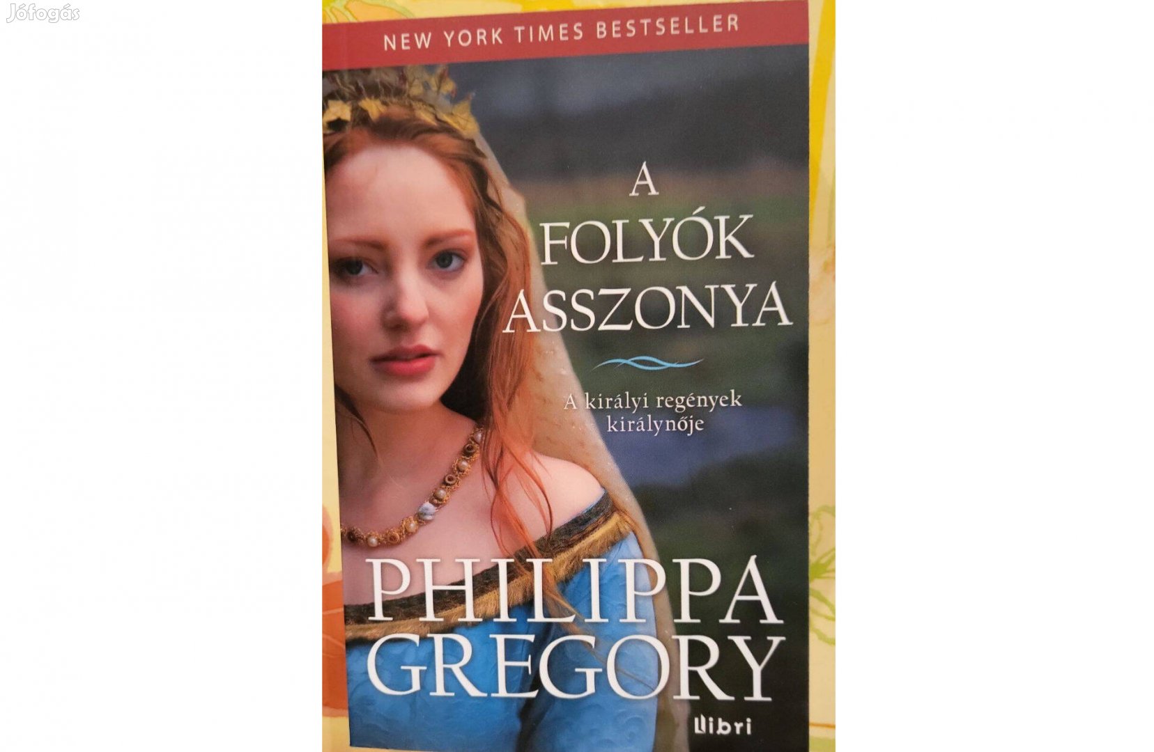 Philippa Gregory: A folyók asszonya