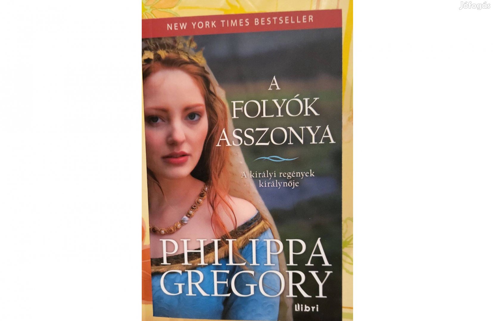 Philippa Gregory: A folyók asszonya