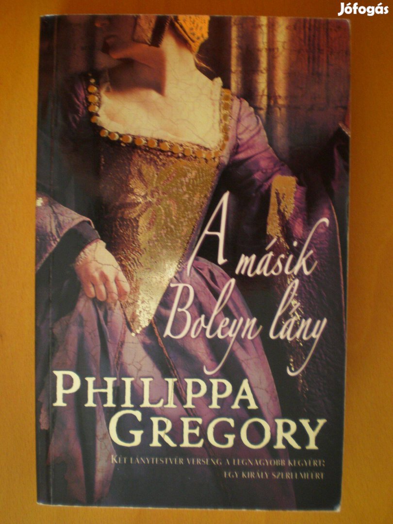 Philippa Gregory: A másik Boleyn lány - Megkímélt állapotú könyv!