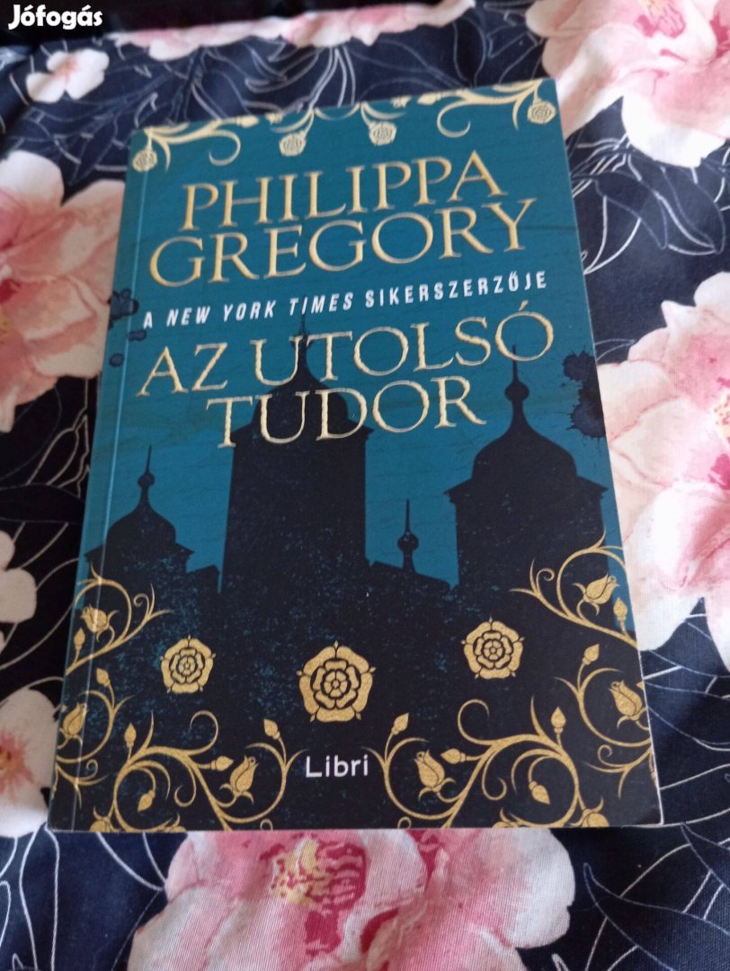 Philippa Gregory: Az utolsó Tudor (2023)