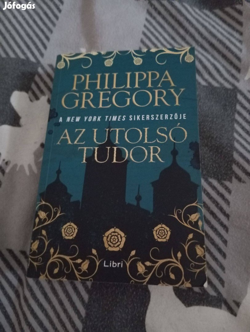 Philippa Gregory: Az utolsó Tudor (2023)