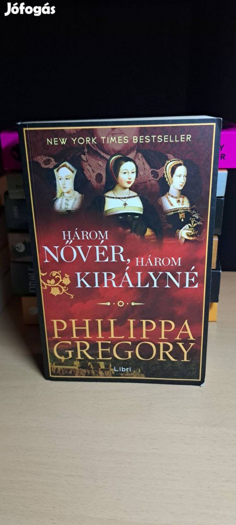 Philippa Gregory: Három nővér, három királyné