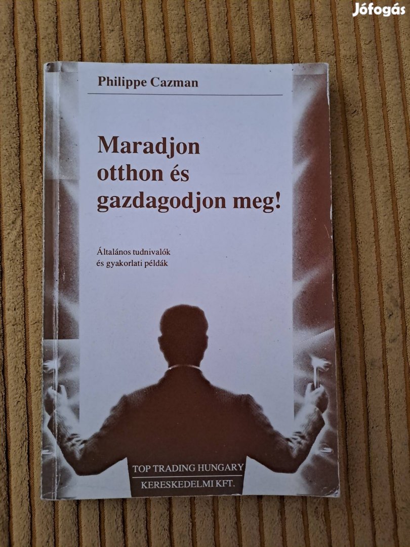 Philippe Cazman: Maradjon otthon és gazdagodjon meg