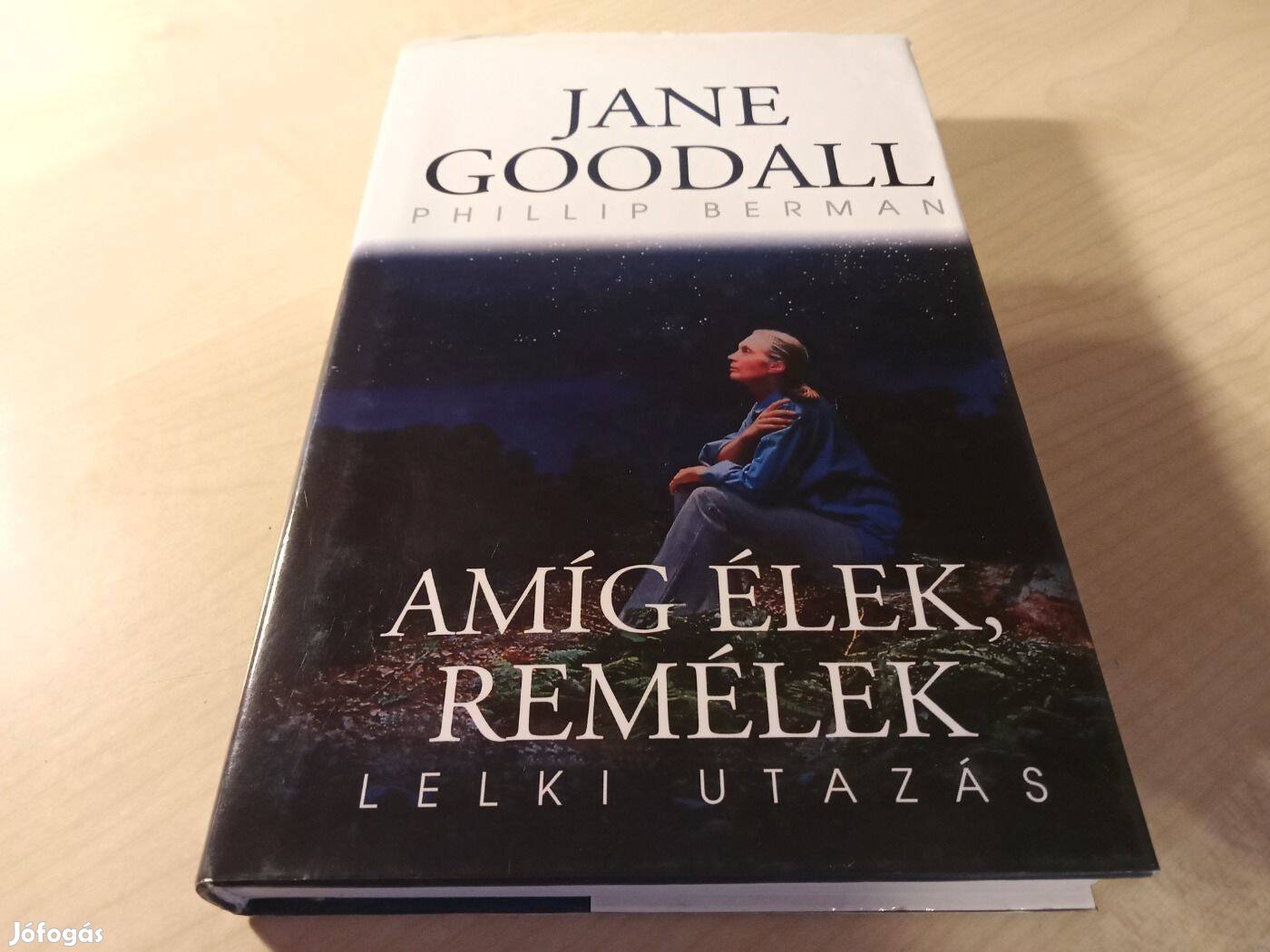 Phillip Berman - Jane Goodall Amíg élek, remélek - Lelki utazás