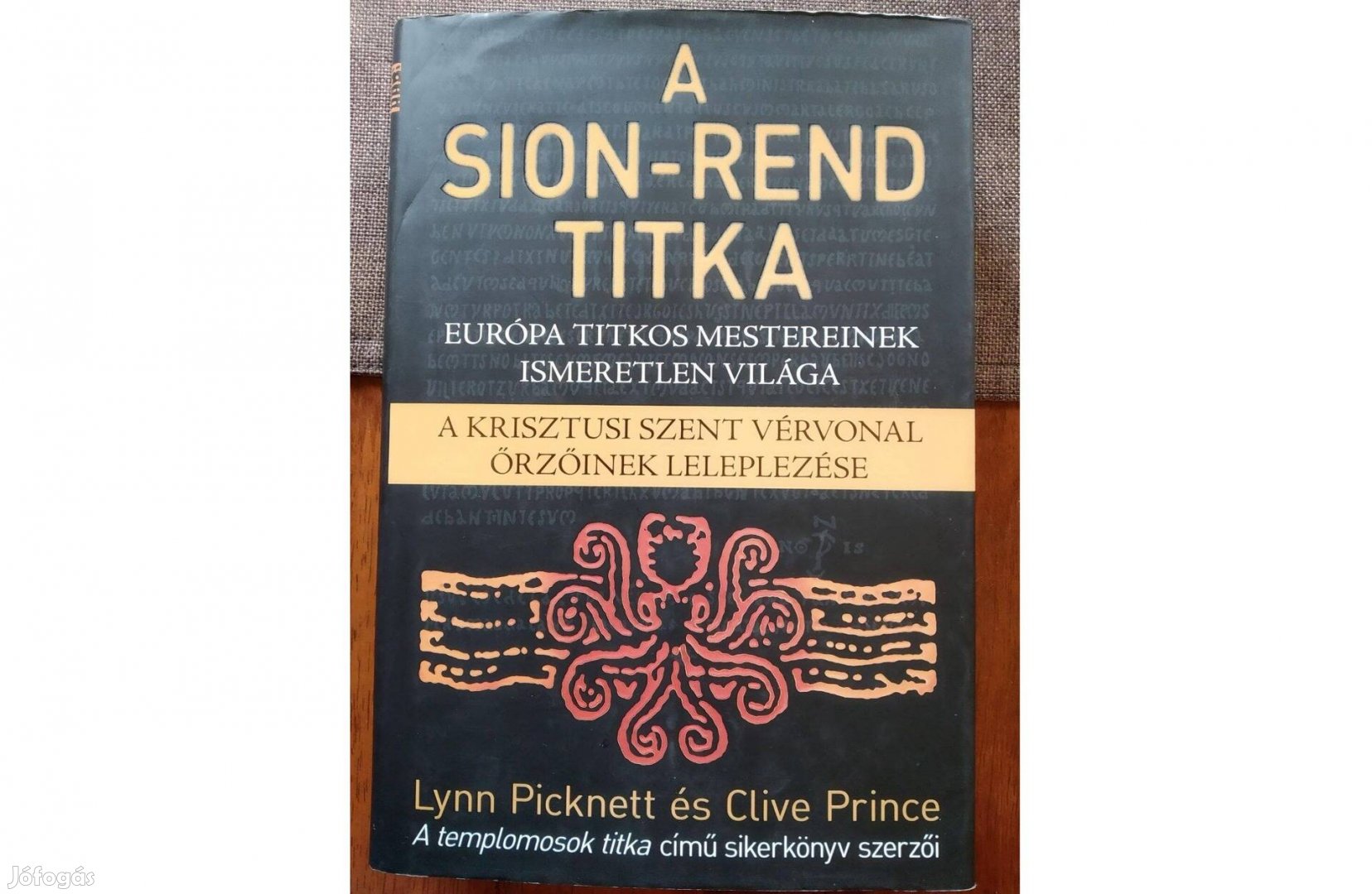 Picknett és Prince: A Sion- rend titka Gold Book Európa titkos mestere