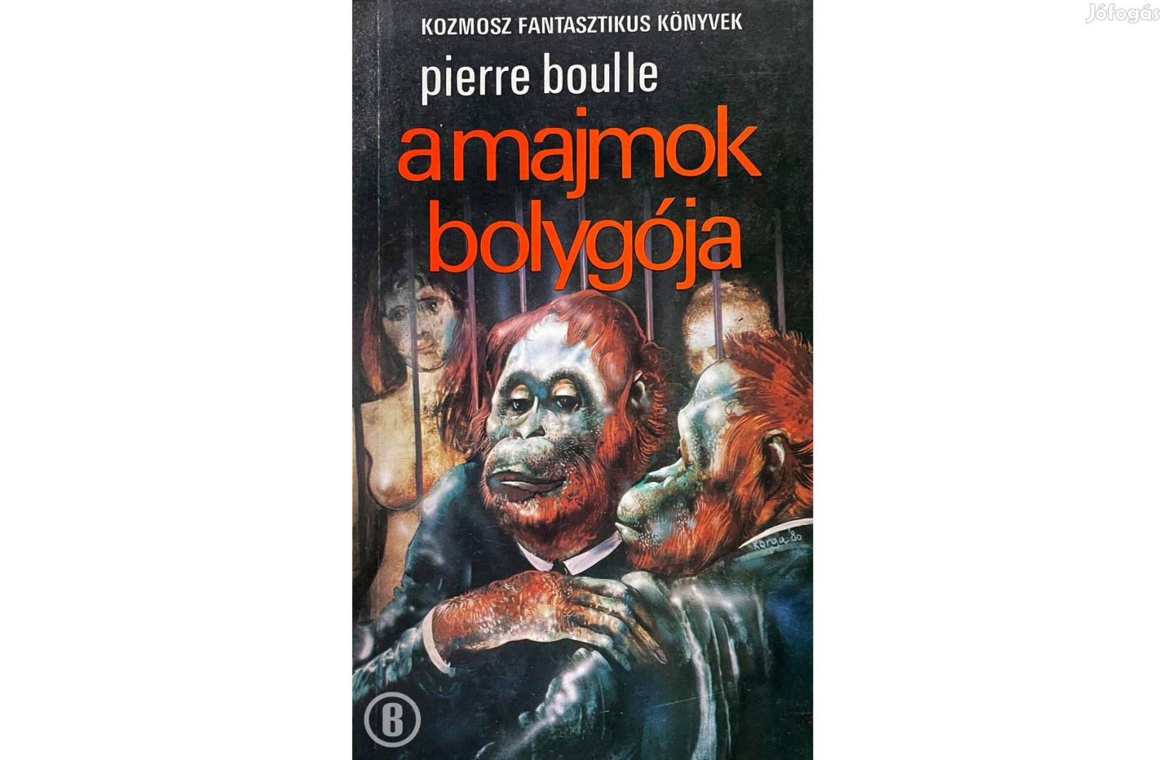 Pierre Boulle A majmok bolygója - - - Csak személyesen!
