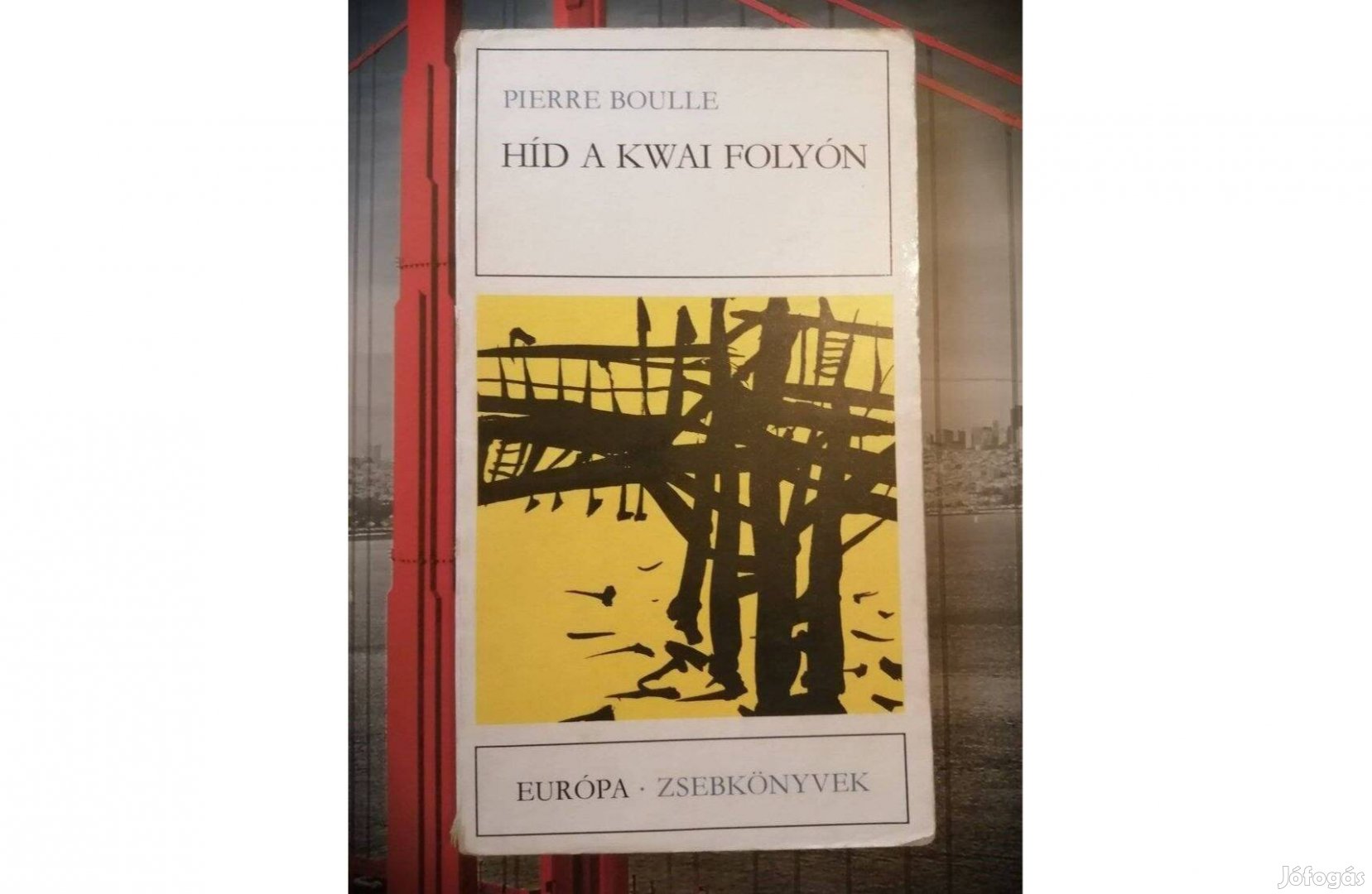 Pierre Boulle: Híd a Kwai folyón