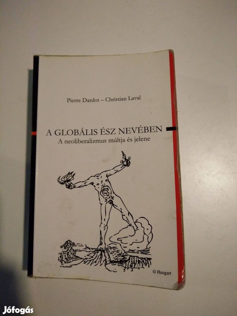 Pierre Dardot - Christian Laval - A globális ész nevében