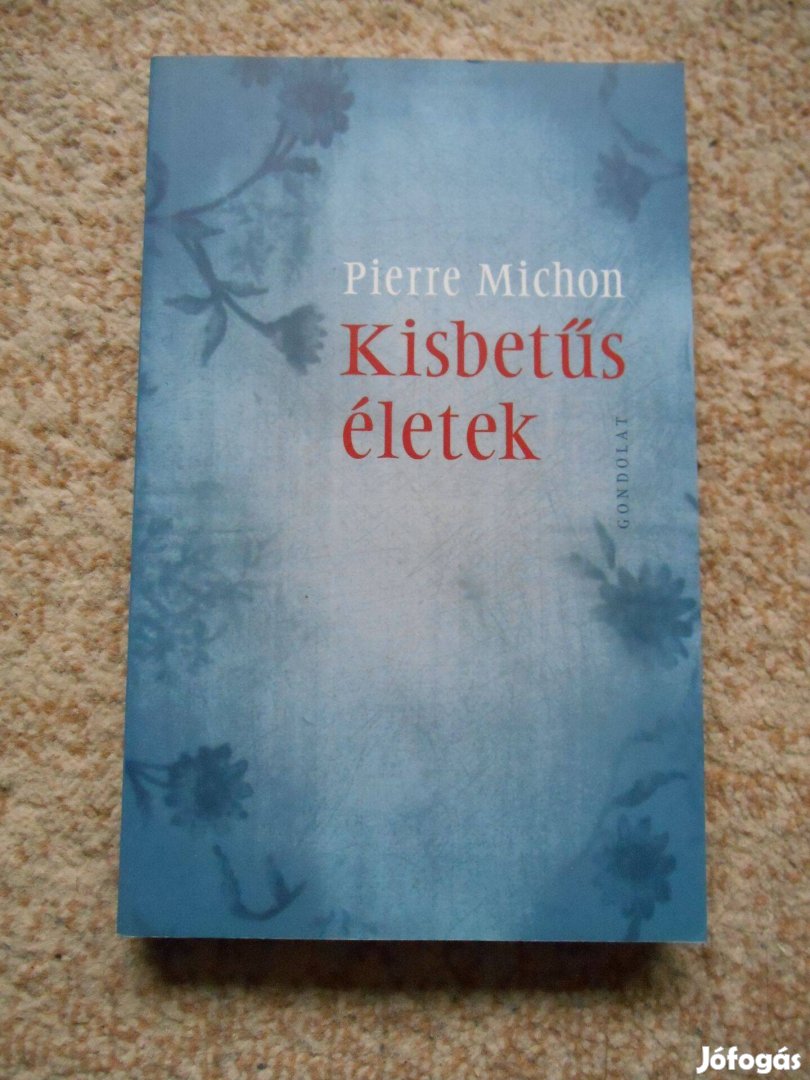 Pierre Michon: Kisbetűs életek