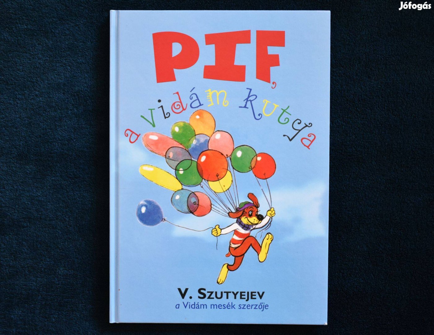 Pif, a vidám kutya - Vlagyimir Szutyejev