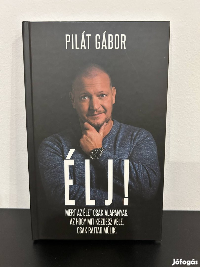 Pilát Gábor: Élj!