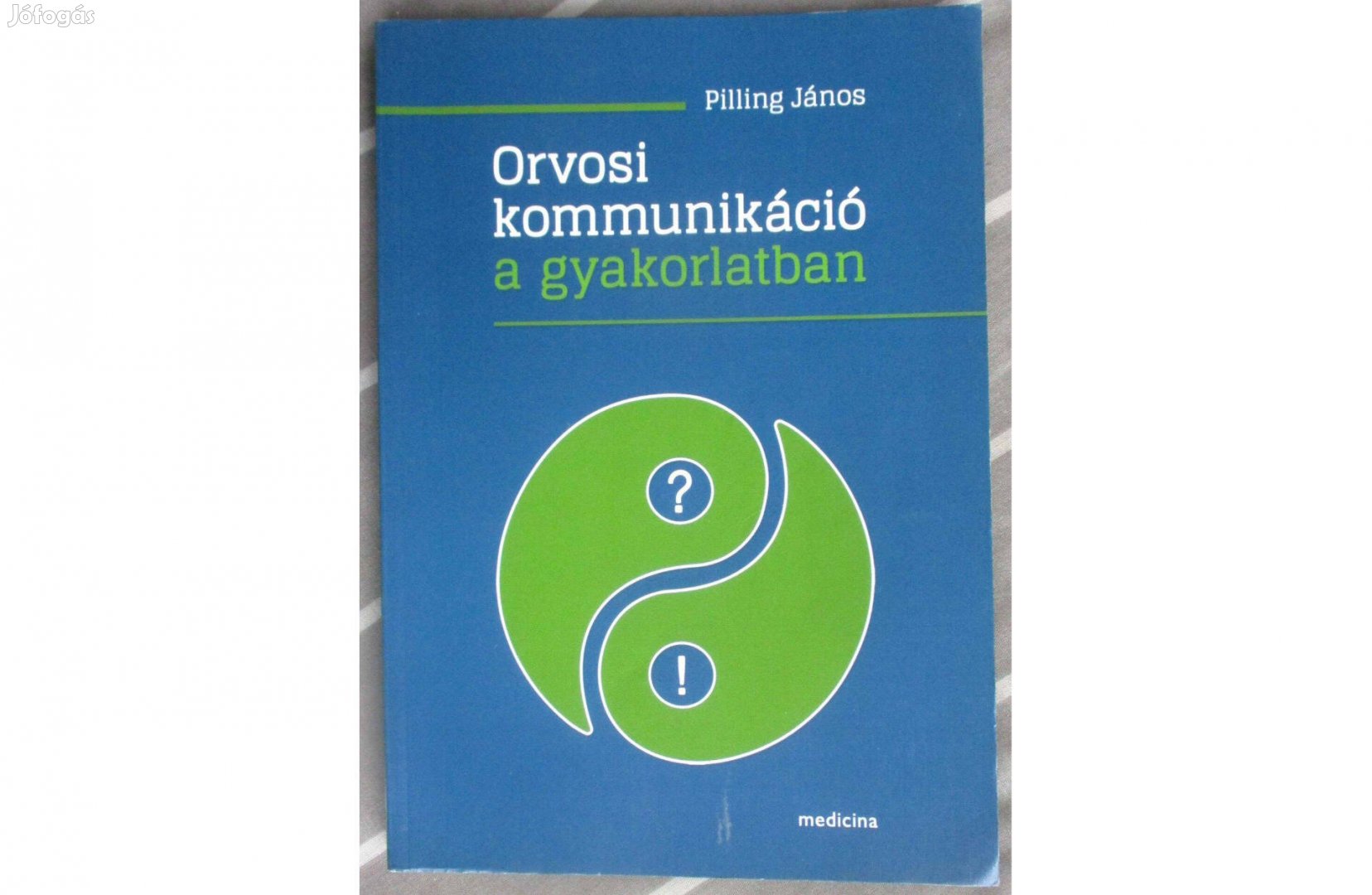 Pilling János: Orvosi kommunikáció a gyakorlatban