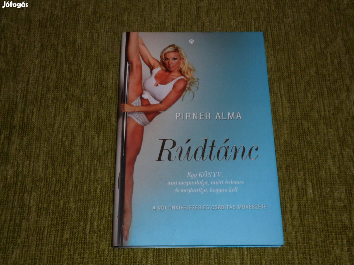 Pirner Alma Rúdtánc - A női önkifejezés és csábítás