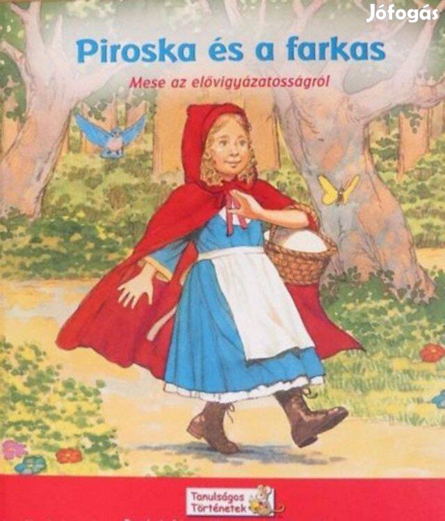 Piroska és a farkas - mese az elővigyázatosságról