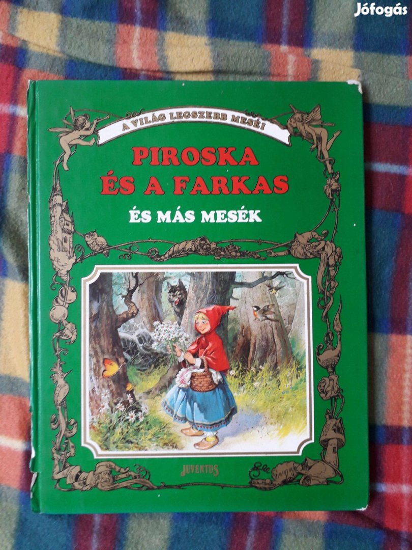Piroska és a farkas és más mesék A hókirálynő, A kis gyufaárus lány s