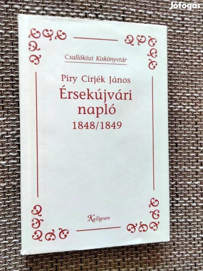 Piry Cirjék János : Érsekújvári napló 1848/1849