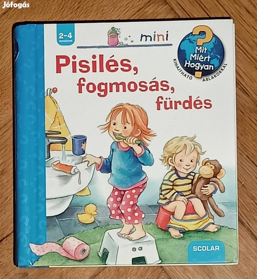 Pisilés, fogmosás, fürdés Scolar mini könyv Mit miért hogyan 