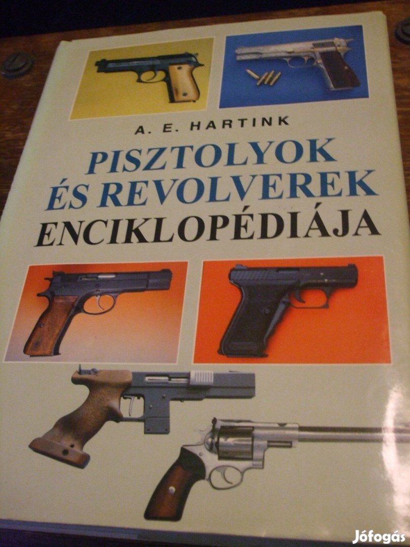 Pisztolyok és revolverek enciklopédiája A. E. Hartink