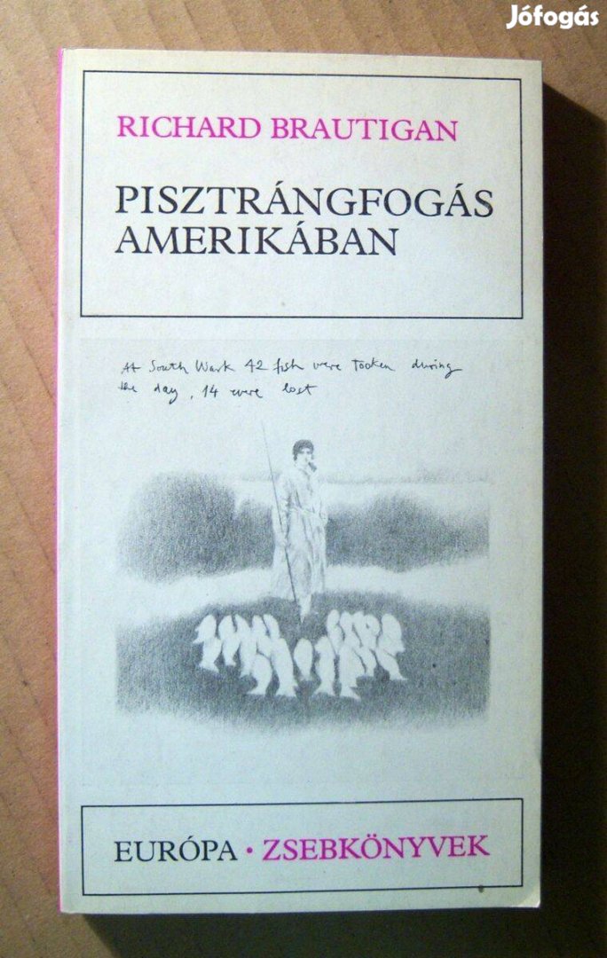 Pisztrángfogás Amerikában (Richard Brautigan) 1983 (újszerű) 8kép+tart