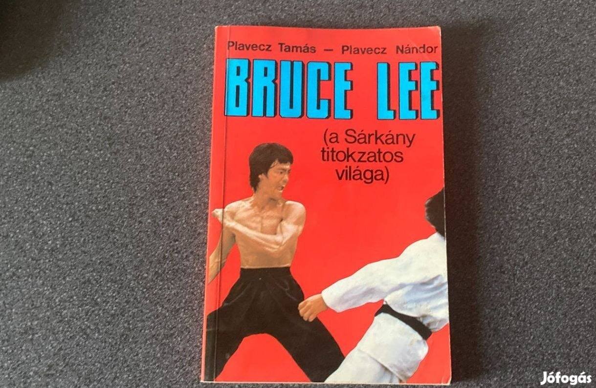 Plavecz Tamás - Plavecz Nándor Bruce Lee a Sárkány