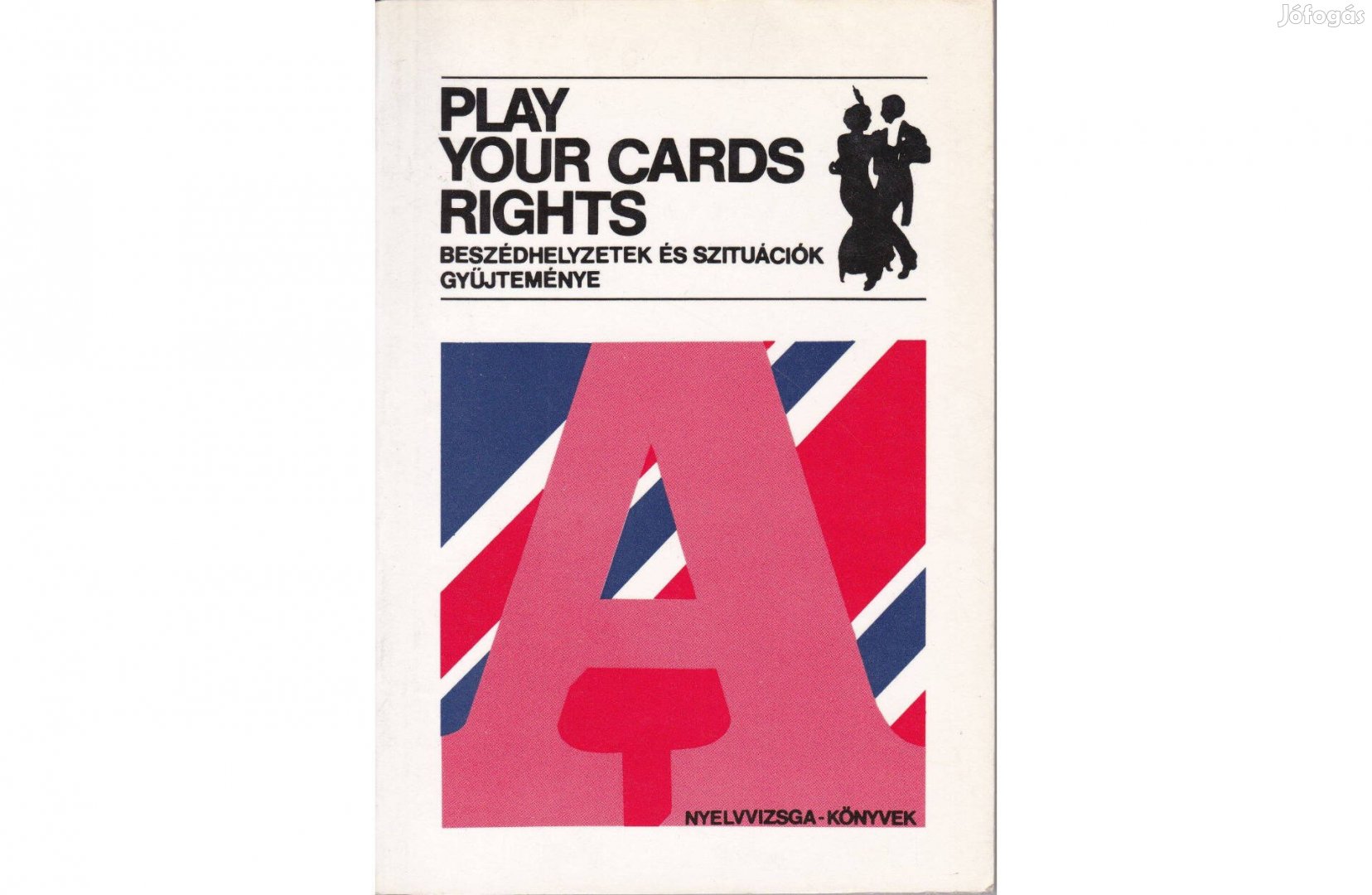 Play Your Cards Right - Beszédhelyzetek és szituációk gyűjteménye nyel