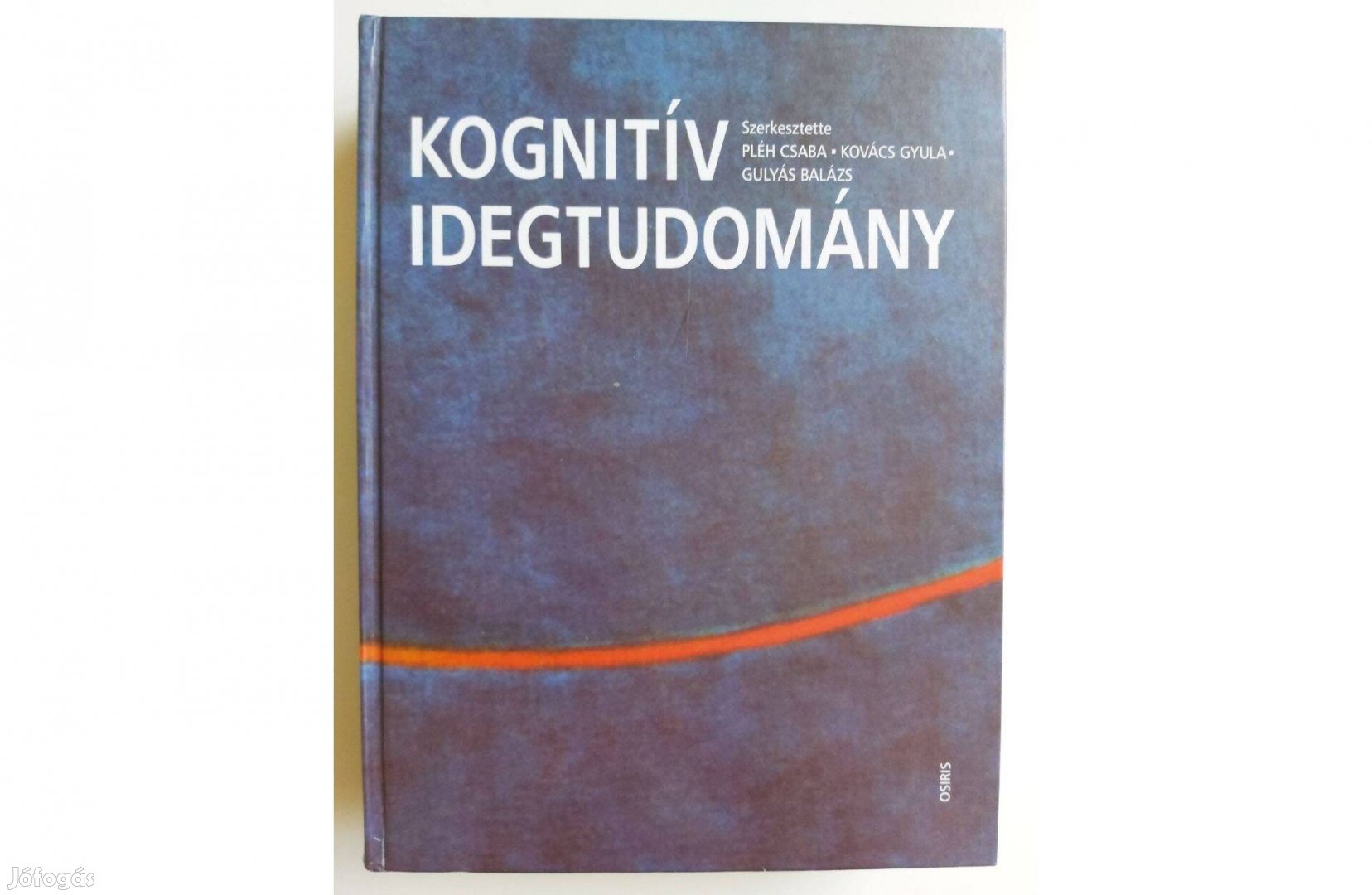 Pléh Csaba Kovács Gyula Gulyás Balázs: Kognitív idegtudomány