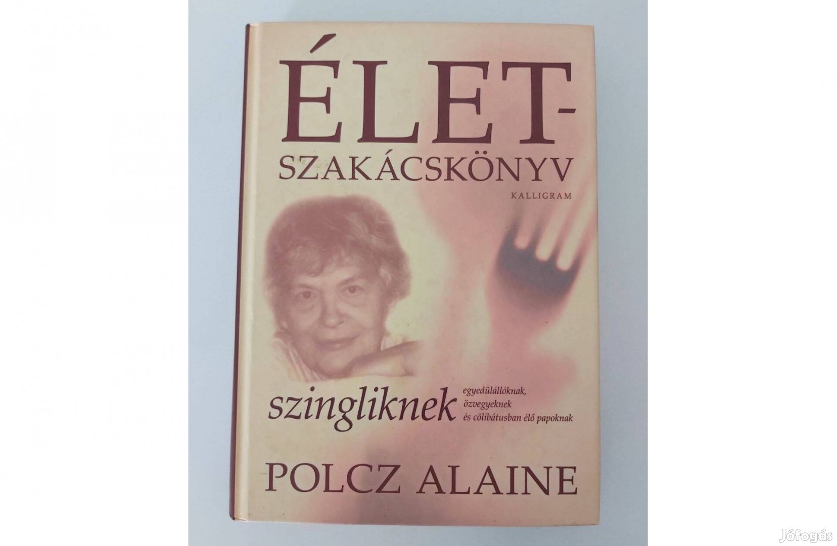 Polcz Alaine: Életszakácskönyv szingliknek