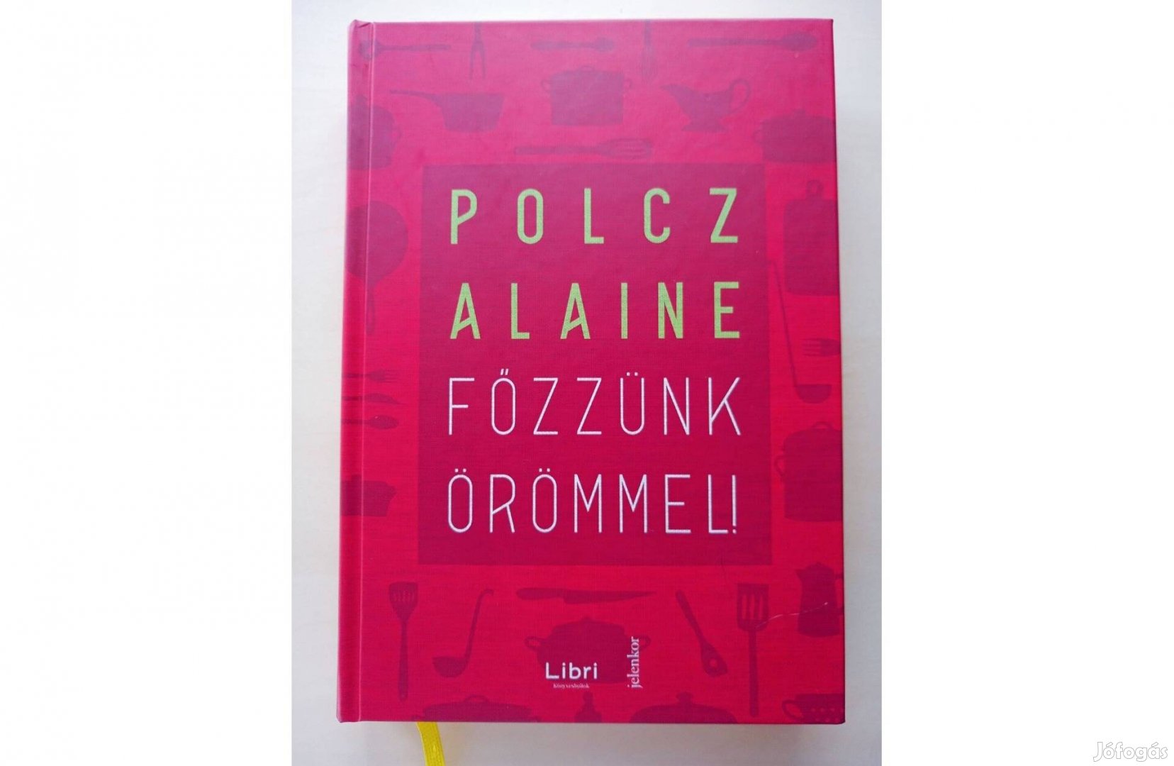 Polcz Alaine: Főzzünk örömmel! c. könyv eladó!