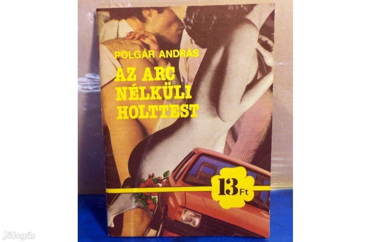 Polgár András Az arc nélküli holttest