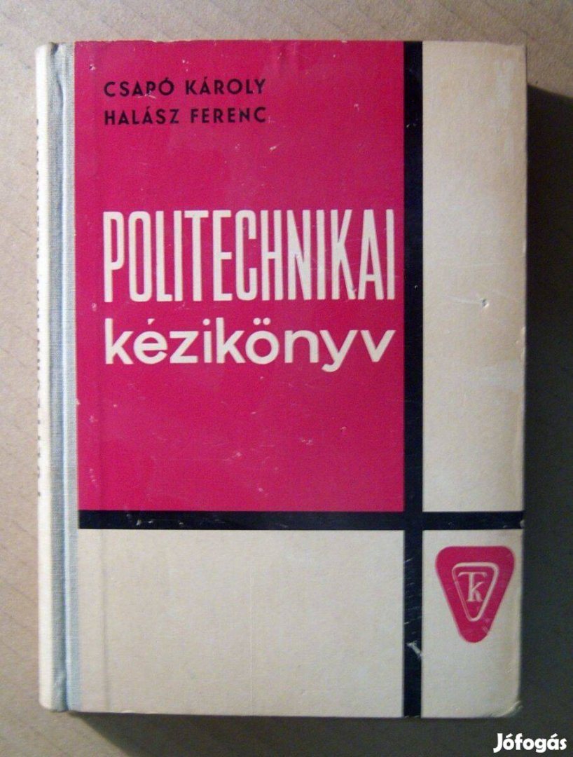 Politechnikai Kézikönyv (Csapó Károly-Halász Ferenc) 1968 (9kép+tartal