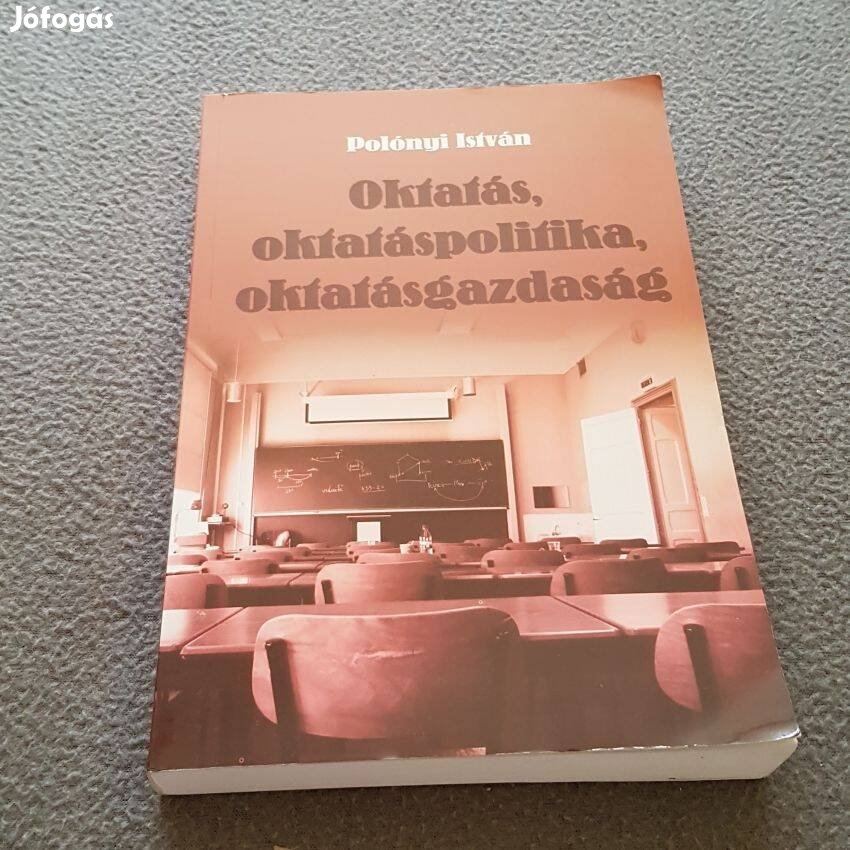 Polónyi István: Oktatás, oktatáspolitika, oktatásgazdaság