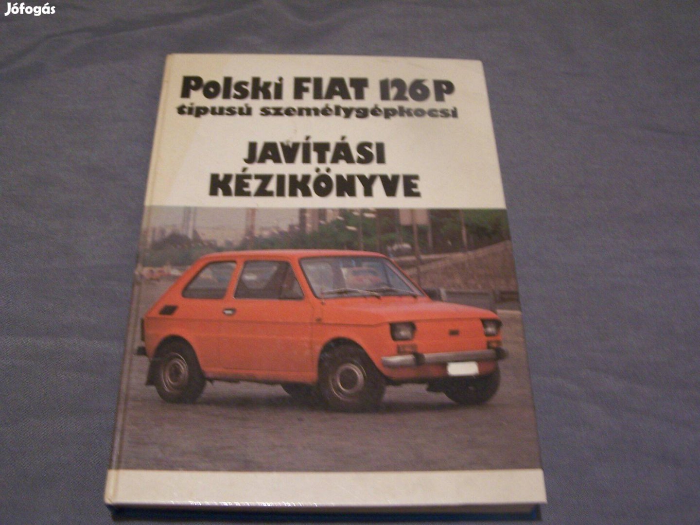 Polski Fiat 126 P javítási kézikönyv 6000 Ft