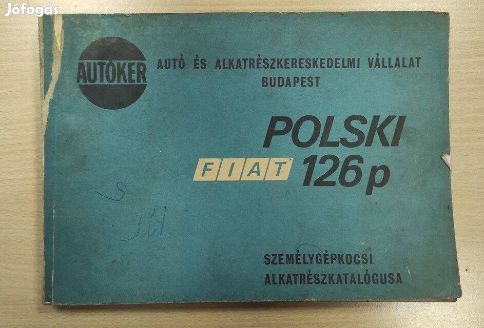 Polski Fiat 126p Személygépkocsi alkatrészkatalógus