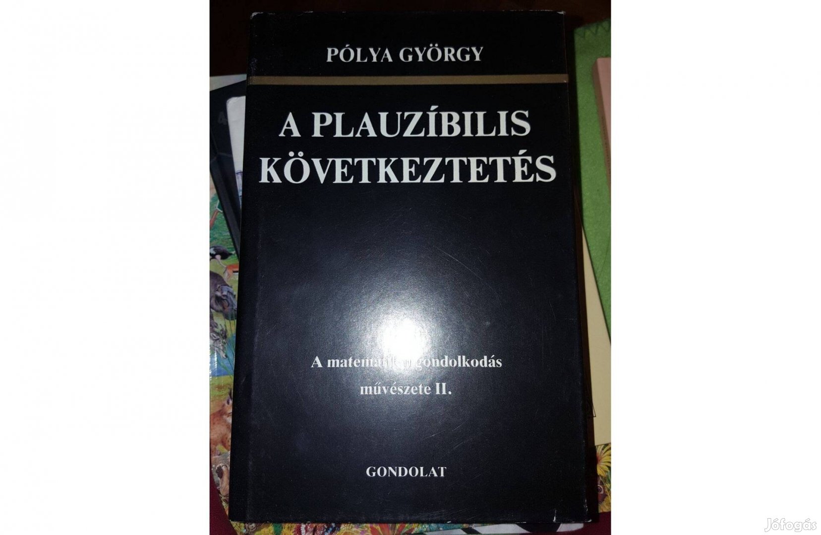 Pólya György: A plauzíbilis következtetés