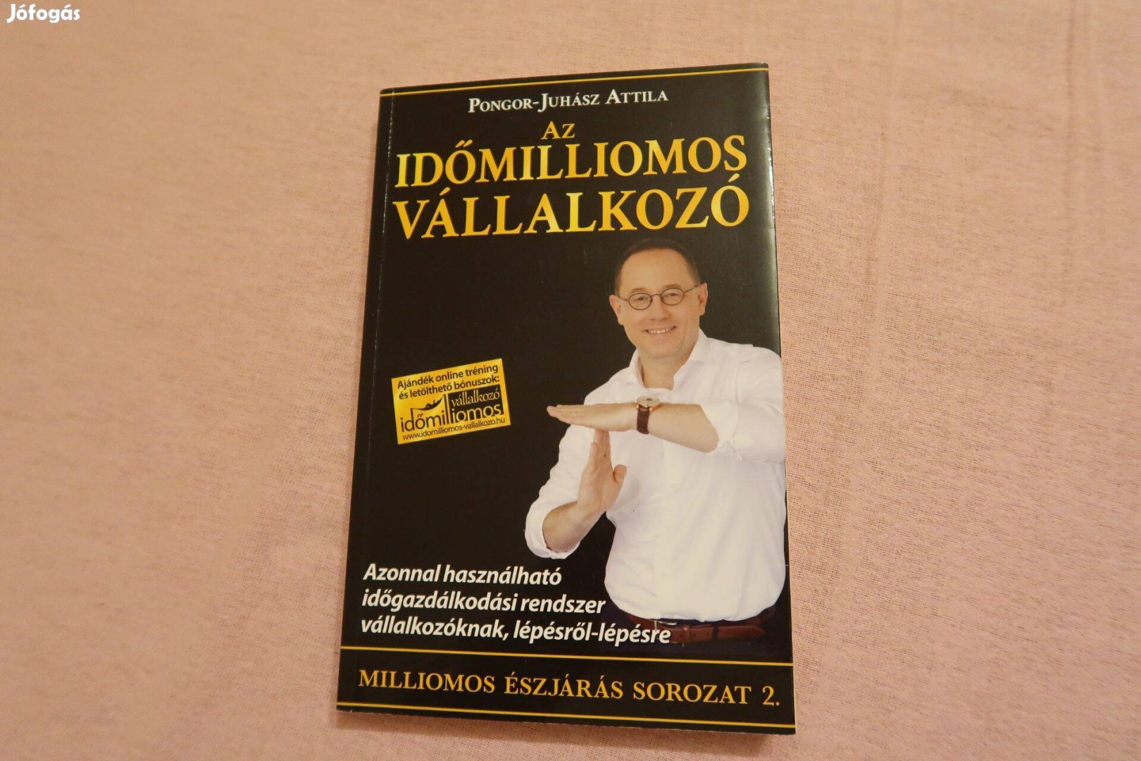 Pongor-Juhász Attila - Az időmilliomos vállalkozó