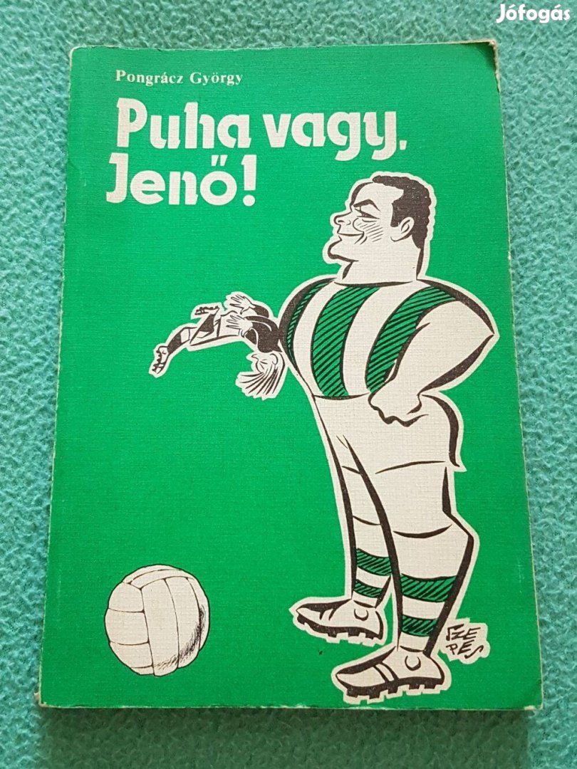 Pongrácz György - Puha vagy, Jenő! könyv