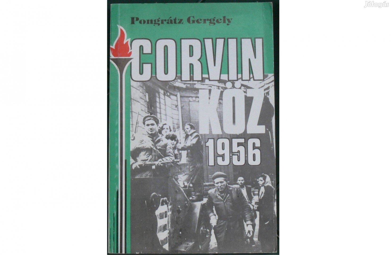 Pongrátz Gergely: Corvin köz - 1956