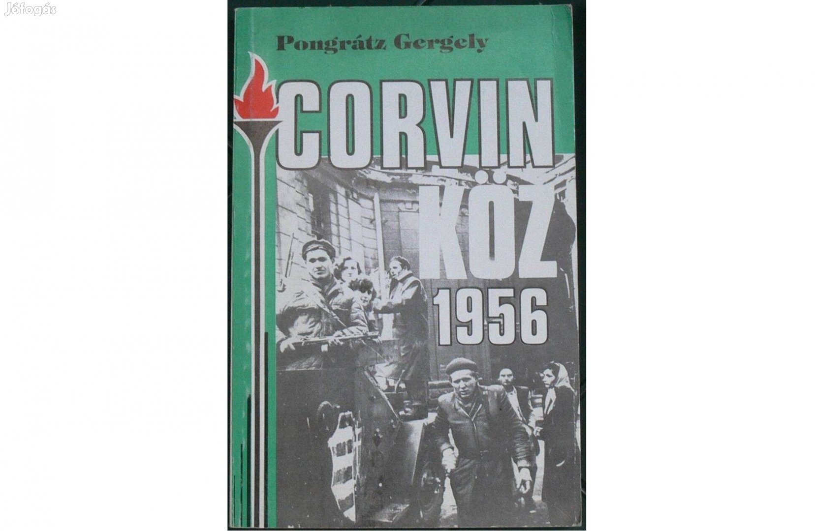 Pongrátz Gergely: Corvin köz - 1956